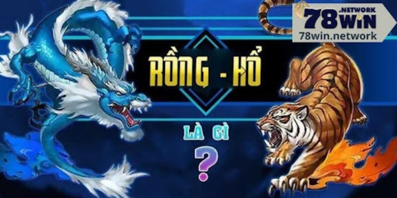 Tìm hiểu về game Rồng Hổ 78win Tìm hiểu về game Rồng Hổ 78win