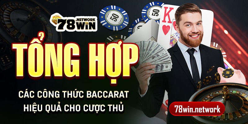 Tổng hợp các công thức baccarat hiệu quả cho cược thủ